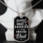 Behind Every Great Daughter Dog Tag
