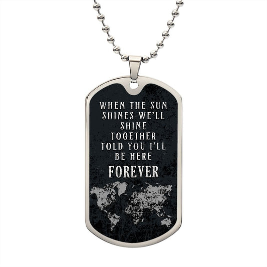 Be Here Forever  Dog Tag