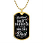 Behind Every Great Daughter Dog Tag