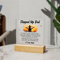 Stepped Up DAD Square Acrylic Plaque